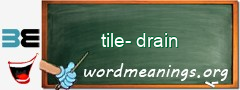 WordMeaning blackboard for tile-drain